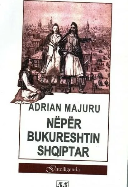 Bukureshti I Shqiptareve - ADRIAN MAJURU - 1