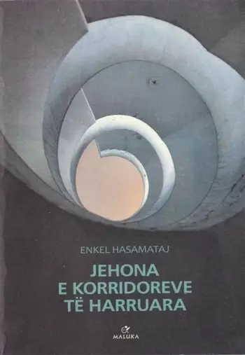 Jehona E Korridoreve Te Harruara - Enkel Hasamataj