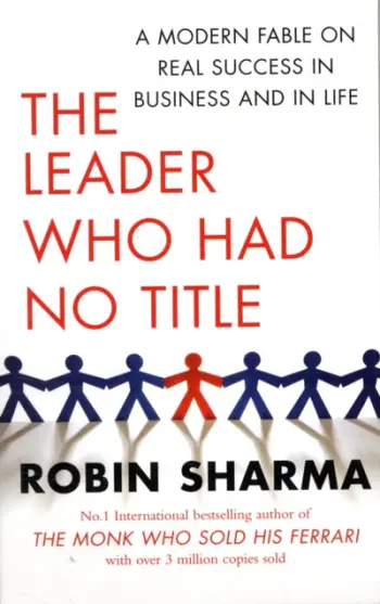 Leader Who Had No Title - Robin Sharma
