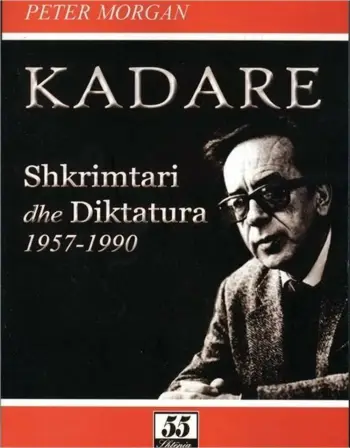 Kadare Shkrimtari Dhe Diktatura 1957-1990 - Peter Morgan