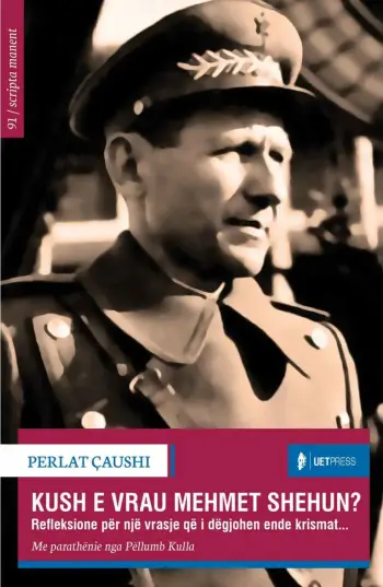 Kush E Vrau Mehmet Shehun? - Perlat Caushi