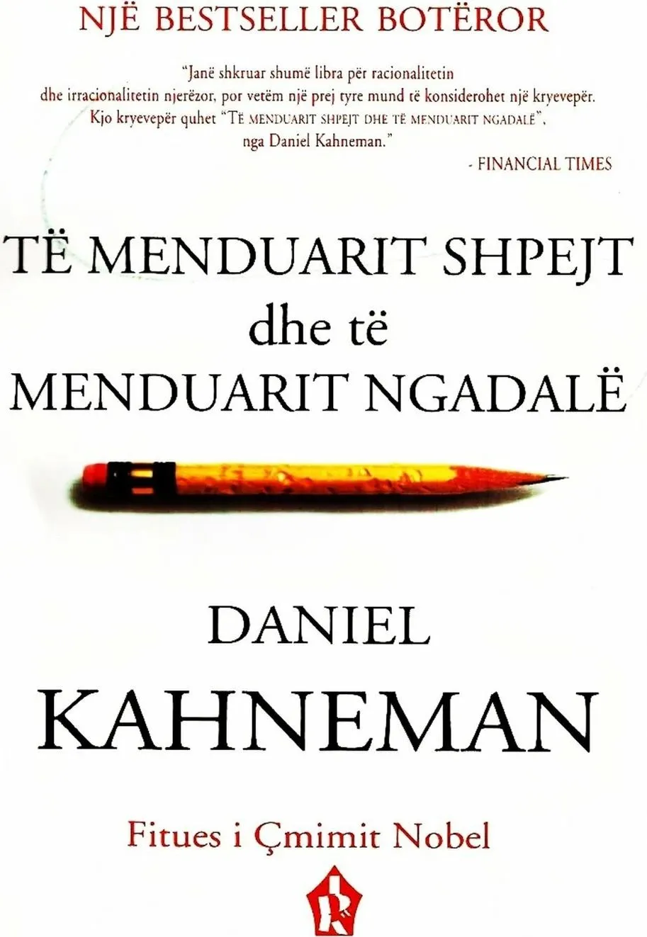 Te Menduarit Shpejt Dhe Te Menduarit Ngadale - Daniel Kahneman - 1