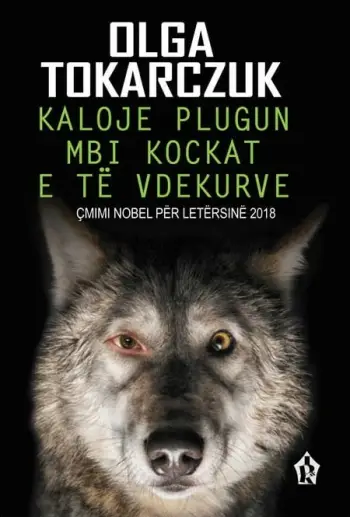 Kaloje Plugun Mbi Kockat E Te Vdekurve - Olga Tokarczuk
