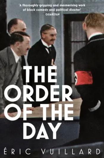 The Order Of The Day - Eric Vuillard