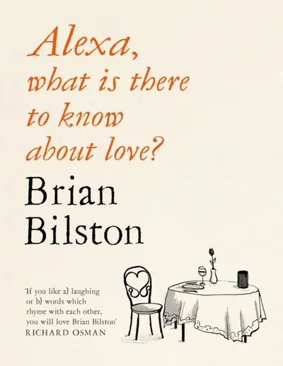 Alexa What Is There To Know About Love - Bilston, Brian - 1