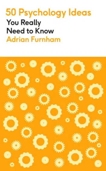 50 Psychology Ideas You Really Need To Know - Adrian Furnham