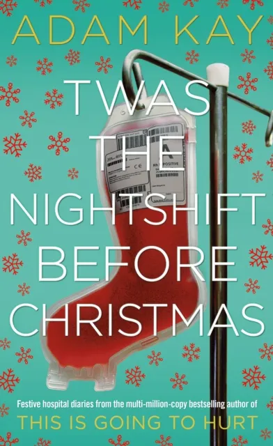 Twas The Nightshift Before Christmas - Adam Kay - 1