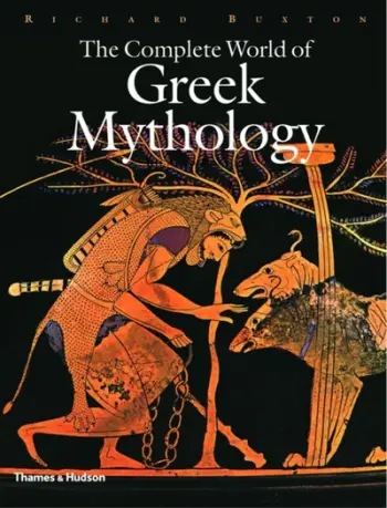 Complete World Of Greek Mythology - Richard Buxton