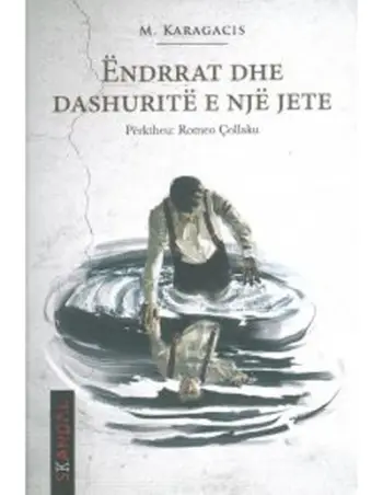 Endrrat Dhe Dashurite E Nje Jete - M Karagacis