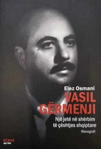 Vasil Germenji Nje Jete Ne Sherbim Te Ceshtjes Shqiptare - Elez Osmani