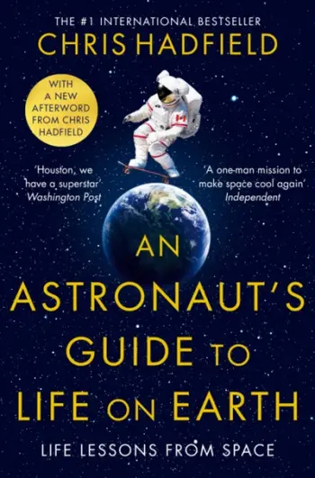 Astronauts Guide To Life On Earth - Chris Hadfield