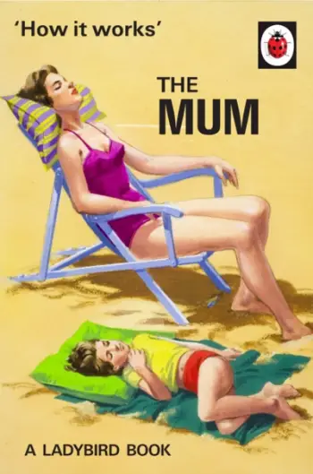 How It Works The Mum - Jason Hazeley