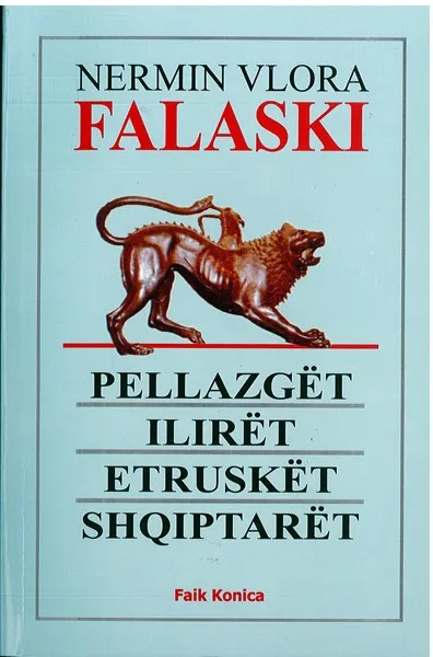 Pellazget Iliret Etrusket Shqiptaret - Nermin Vlora Falaski - 1
