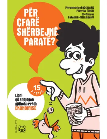 Per Cfare Sherbejne Parate? Libri Qe Shpjegon Gjithcka Rreth Ekonomise - Pierdomenico Baccalario