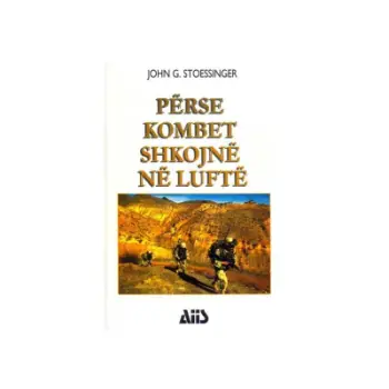 Perse Kombet Shkojne Ne Lufte - John G. Stoessinger