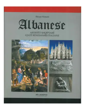 Albanese Artistet Shqiptare Gjate Renesanses Italiane - Shyqri Nimani