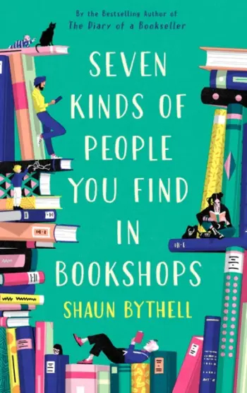 Seven Kinds Of People You Find In Bookshops - Shaun Bythell