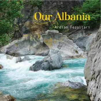 Our Albania - Ardian Fezollari