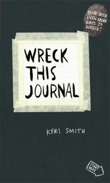Wreck This Journal To Create Is To Destroy - Keri Smith