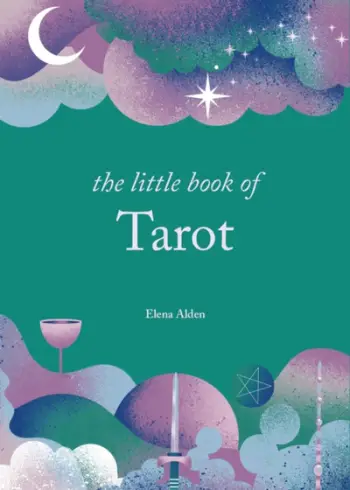 The Little Book Of Tarot - Elena Alden
