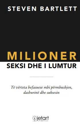 Milioner Seksi Dhe I Lumtur - Steven Bartlett - 1