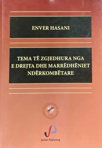 Tema Te Zgjedhura Nga E Drejta Dhe Marredheniet Nderkombetare - Enver Hasani