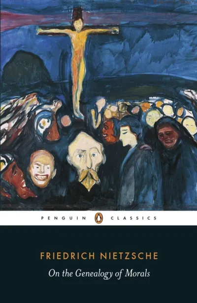 On The Genealogy Of Morals - Friedrich Nietzsche - 1