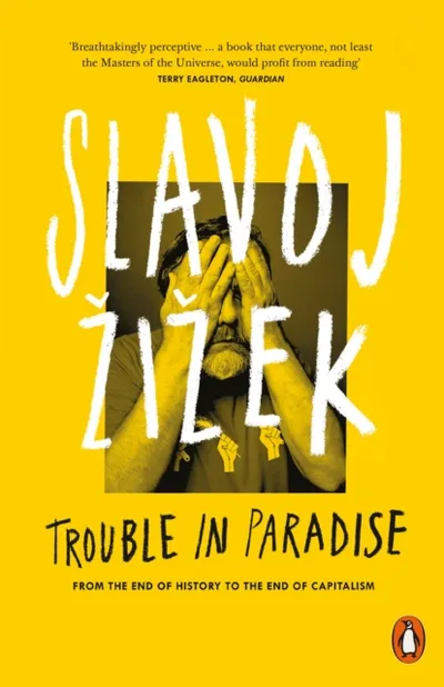 Trouble In Paradise - Slavoj Zizek - 1