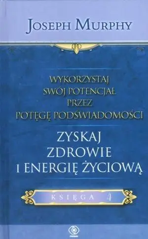 Libër Joseph Murphy, Use Your Potential Through the Power of the Subconscious, Vëllimi 4, në polonisht, kopertinë e kaltër