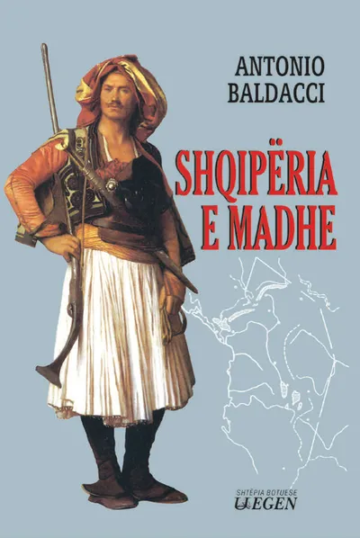Shqiperia E Madhe - Antonio Baldacci - 1