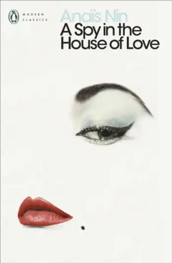 Spy In The House Of Love - Anais Nin