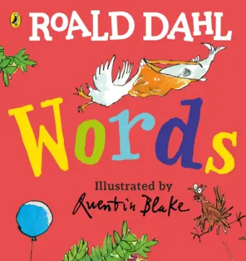 Roald Dahl Words - Roald Dahl