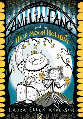 Amelia Fang Half Moon Holiday - Laura Ellen Anderson