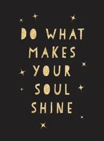 Do What Makes Your Soul Shine - Summersdale Publishers