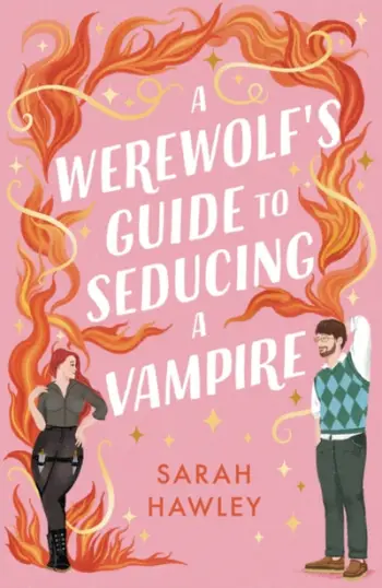 A Werewolfs Guide To Seducing A Vampire - Sarah Hawley