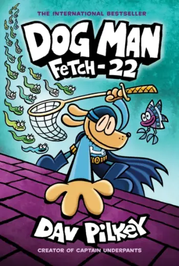 Dog Man Fetch 22 - Dav Pilkey