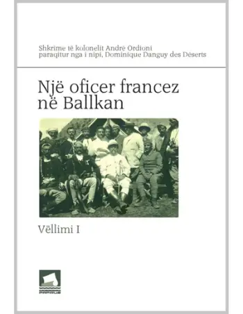 Nje Oficer Francez Ne Ballkan 1 - Andre Ordioni