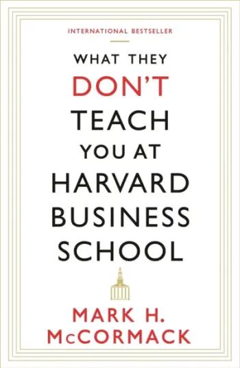 What They Dont Teach You At Harvard Business School - Mark H. Mccormack