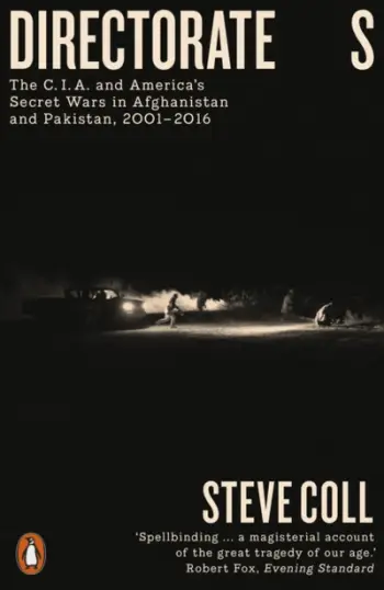 Directorates The Cia And Americas Secret Wars In Afghanistan An - Steve Coll