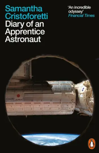 Diary Of An Apprentice Astronaut - Cristoforetti, Samantha
