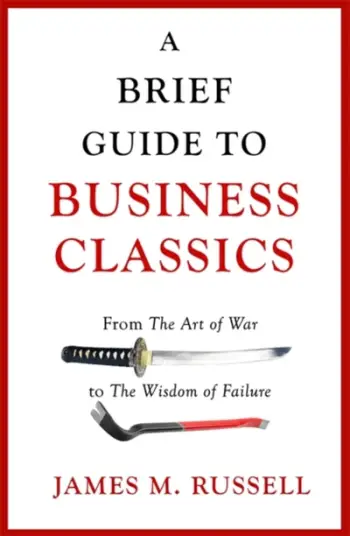 A Brief Guide To Business Classics - James M. Russell