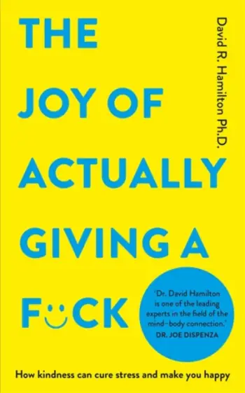 Joy Of Actually Giving A F*ck - David Phd Hamilton