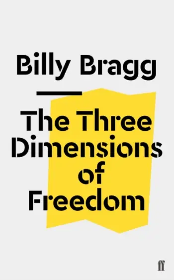 Three Dimensions Of Freedom - Billy Bragg